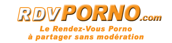 RDVPORNO, Ton Rendez-Vous avec Le Porno Gratuit